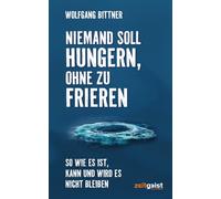Niemand soll hungern, ohne zu frieren: So wie es ist, kann und wird es nicht bleiben
