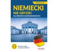 Niemiecki nie gryzie dla średnio zaawansowanych - Bożena Niebrzydowska (Fremdsprachen : Deutsch auf Polnisch)