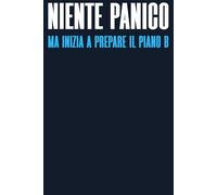Niente Panico Ma Inizia a Preparare il Piano B: Quaderno a linee con frase divertente; Scherzo Regalo perfetto per collega, amico, capo, compagno di classe. Formato A5!