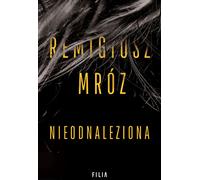 Nieodnaleziona - Remigiusz Mróz (Buch auf Polnisch)