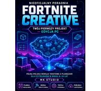 Nieoficjalny poradnik Fortnite Creative: Twój pierwszy projekt - edycja PC