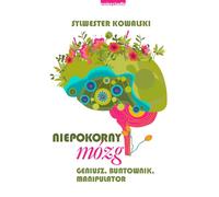 Niepokorny mózg - Sylwester Kowalski (Littérature et psychologie en polonais)