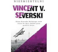 Nieśmiertelni - Vincent V. Severski (roman policier en polonais)