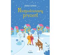 Niespodziewany prezent - Anna A. Sosna (littérature, société en polonais)