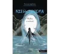 Nieświadoma Tom 2 Walka o wolność - Patrycja Jaglińska (Literatur, Fantasy auf Polnisch)