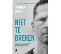 Niet te breken: word mentaal onverslaanbaar door de lessen van de best getrainde militair van de Nederlandse Special Forces