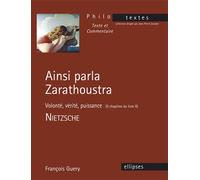Nietzsche, Ainsi parla Zarathoustra (Volonté, vérité, puissance - 9 chapitres du livre II) - volonté vérité puissance (9 chapitres du livre II) - François Guéry - Ellipses - Livre