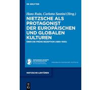 Nietzsche als Protagonist der europäischen und globalen Kulturen: Über die frühe Rezeption (1890-1930)