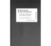 Nietzsche and Antiquity Paul Bishop (Auteur)