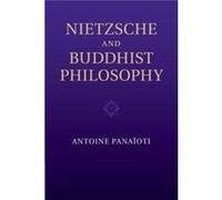 Nietzsche and Buddhist Philosophy Antoine (Universite de Montreal) Panaioti (Auteur)