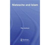 Nietzsche and Islam by Roy Jackson Roy Jackson (Auteur)