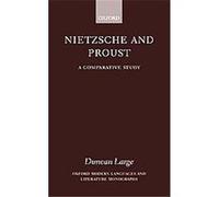 Nietzsche and Proust, Oxford Modern Languages and Literature Monographs Duncan Large (Auteur)