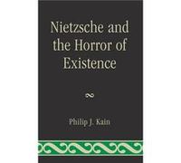 Nietzsche and the Horror of Existence by Philip J. Kain Philip J. Kain (Auteur)