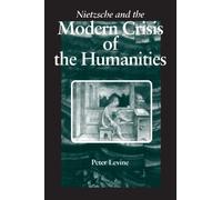 Nietzsche and the Modern Crisis of the Humanities