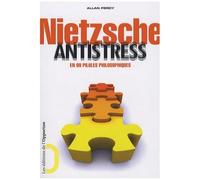 Nietzsche Antistress En 99 Pilules Philosophiques