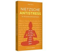 Nietzsche Antistress - En 99 Pilules Philosophiques