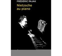 Nietzsche au piano Frédéric Pajak (Auteur)