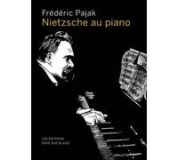 Nietzsche au piano - Frédéric Pajak - Noir Sur Blanc - broché - Etude
