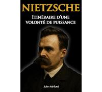Nietzsche Biographie: Itinéraire d'une volonté de puissance (édition collector)
