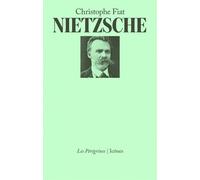 Nietzsche - Christophe Fiat - Les Peregrines Eds - broché - Etude