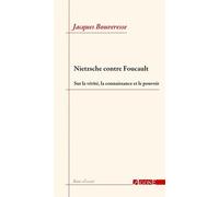 Nietzsche contre Foucault: Sur la vérité, la connaissance et le pouvoir