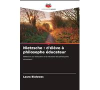 Nietzsche: d'élève à philosophe éducateur