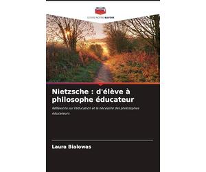 Nietzsche: d'élève à philosophe éducateur