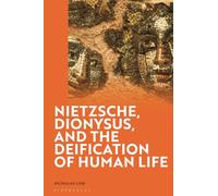 Nietzsche, Dionysus, and the Deification of Life
