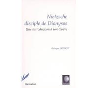 Nietzsche disciple de Dyonisos Une introduction à son oeuvre - Georges Goedert - L'harmattan - broché - Essai