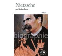 Nietzsche - Dorian Astor - Gallimard - Poche - Etude