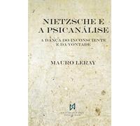 NIETZSCHE E A PSICANÁLISE: A Dança do Inconsciente e da Vontade