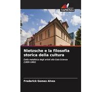 Nietzsche e la filosofia storica della cultura