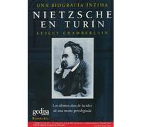 Nietzsche en Turin: Los Ultimos Dias de Lucidez de una Mente Privilegiada