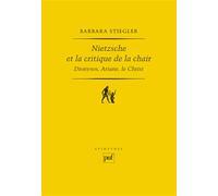 Nietzsche et la critique de la chair: Dionysos, Ariane, le Christ