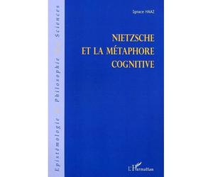 Nietzsche et la métaphore cognitive - Ignace Haaz - L'harmattan - broché - Essai