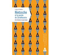 Nietzsche Et La Parole De Zarathoustra - Brève Introduction À La Sagesse Tragique