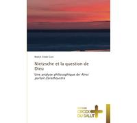 Nietzsche et la question de Dieu: Une analyse philosophique de Ainsi parlait Zarathoustra