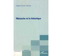 Nietzsche et la rhétorique - Angèle Kremer-Marietti - L'harmattan - broché - Etude