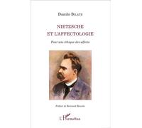 Nietzsche et l'affectologie Pour une éthique des affects - Danilo Bilate - L'harmattan - broché - Etude