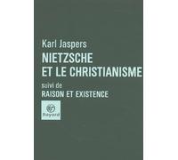 Nietzsche et le Christianisme, suivi de "Raison et Existence"