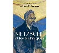 Nietzsche et les techniques David Simonin (Edité par), Simonin david (sous la dir.) (Auteur)
