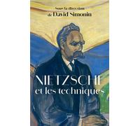 Nietzsche et les techniques - David Simonin - Puf - broché - Etude