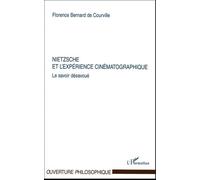Nietzsche et l'expérience cinématographique Le savoir désavoué - Florence Bernard De Courville - L'harmattan - broché - Essai