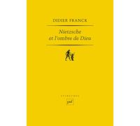 Nietzsche et l'ombre de Dieu