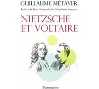 Nietzsche et Voltaire Gullaume Métayer (Auteur), Guillaume Metayer (Auteur)