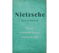 Nietzsche face au burnout : Retrouver la volonté de puissance quand on est à plat