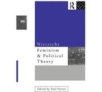 Nietzsche Feminism and Political Theory by Paul Patton Patton, Paul (Auteur)