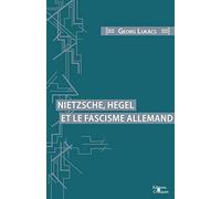 Nietzsche, Hegel et le fascisme allemand