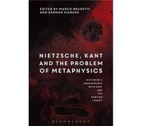 Nietzsche Kant and the Problem of Metaphysics Nietzsche Kant and the Problem of Metaphysics (Auteur)