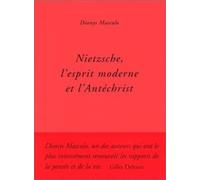 Nietzsche : L' Esprit moderne et l'antéchrist